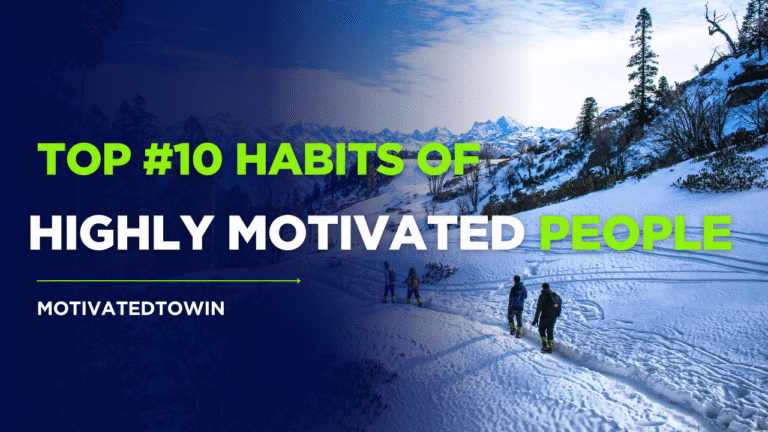 Top 10 Habits of Highly Motivated People