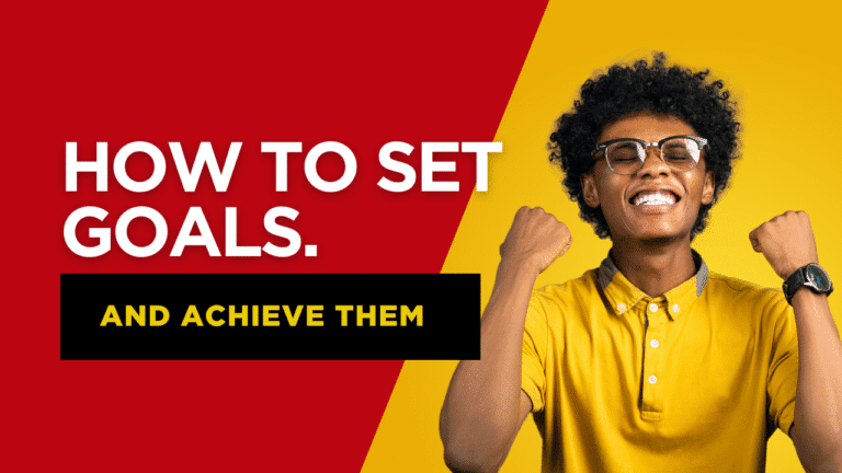 How to Set Goals and Achieve Them: A Complete Guide