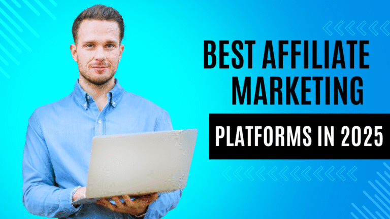 Best Affiliate Marketing Platforms in 2025.