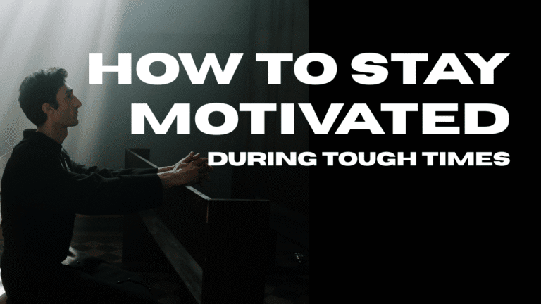 How to Stay Motivated During Tough Times